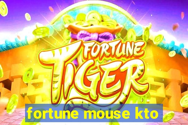 fortune mouse kto